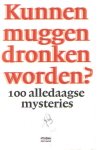Vasterman, Juliette - Kunnen muggen dronken worden? 100 alledaagse mysteries