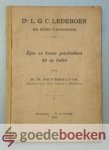 Beversluis, N.H. - Ds. L.G.C. Ledeboer en zijne gemeenten --- Zijne en hunne geschiedenis tot op heden. Door N.H. Beversluis, ouderling bij de Geref. Gemeente te Middelburg.