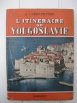 Serstevens, A. t' - L'Itinéraire de Yougoslavië.