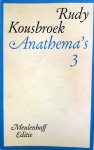 Kousbroek, Rudy - Anathema's 3