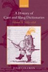 Julie Coleman - A History of Cant and Slang Dictionaries