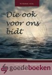 Karens, M. - Die ook voor ons bidt *nieuw* - laatste exemplaar! --- Twaalf preken naar aanleiding van het Hogepriesterlijk gebed van Christus (Johannes 17)