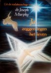 Murphy , Dr . Joseph . [ ISBN 9789025720810 ] 0926 (  Handleiding voor positief denken en het geloof in de goddelijke, genezende kracht die in elk mens werkt. ) - Ja  Zeggen  Tegen  het  Leven . ( Uit  het  Nalatenschap  van  Dr. Joseph Murphy . )  In dit laatste boek van de beroemde Amerikaanse psycholoog en propagandist van het positieve denken wordt de lezer nog eenmaal geconfronteerd met de essentie van -