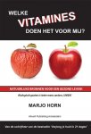 Marjo Horn 150475 - Welke vitamines doen het voor mij? natuurlijke bronnen voor een gezond leven.