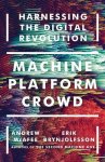 Erik Brynjolfsson - Machine, Platform, Crowd Erik Brynjolfsson - Machine, Platform, Crowd