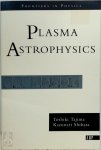 Toshi Tajima, Kazunari Shibata - Plasma Astrophysics Frontiers in Physics