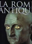 Liberati, Anna Maria; Bourbon, Fabio - Rome Antique : Une Civilisation Qui a Conquis Le Monde