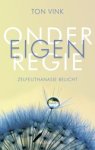 Ton Vink - Onder eigen regie. Zelfeuthanasie belicht