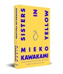 Mieko Kawakami - (1) Sisters In Yellow