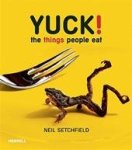 Neil Setchfield - Yuck! The Things People Eat