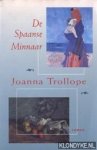 Trollope, Joanna - De Spaanse minnaar