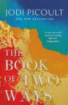 Jodi Picoult - The Book of Two Ways: A stunning novel about life, death and missed opportunities
