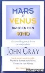 Gray, John - Mars & Venus krijgen een kind. Positieve opvoedingsmethoden voor het grootbrengen van behulpzame, zelfverzekerde en meelevende kinderen