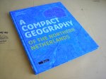 Ashworth, Gregory a.o. - A compact geography of the Northern Netherlands.