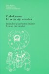 Bogers, Hein / Cranen, Willem / Funnekotter, Herman - Verhalen over Jezus en zijn vrienden. Spelenderwijs ontmoeten kinderen Jezus en zijn vrienden.