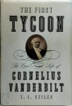 T. J. Stiles - The First Tycoon The Epic Life of Cornelius Vanderbilt