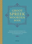 Ed Van Eeden 232199 - Groot spreekwoordenboek betekenis, gebruik en herkomst van de bekendste spreekwoorden en gezegden uit de Nederlandse taal