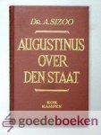 Sizoo, Dr. A. - Augustinus over den staat --- Gedachten van Augustinus verzameld, vertaald en ingeleid door A. Sizoo