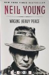 Neil Young - Waging Heavy Peace. A Hippie Dream Neil Young - Waging Heavy Peace. A Hippie Dream