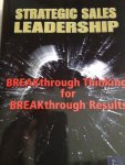  - Strategic Sales Leadership / Breakthrough Thinking for Breakthrough Results