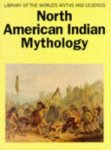 Cottie Arthur Burland 217256,  Marion Wood 64560 - North American Indian Mythology