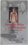 Ray Moseley - Zwischen Hitler und Mussolini: Das Doppelleben des Grafen Ciano