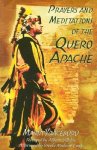 Maria Yraceburu - Prayers and Meditations of the Quero Apache