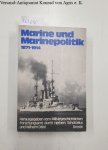 Schottelius, Herbert (Hg.) und Wilhem (Hg.) Deist: - Marine und Marinepolitik im kaiserlichen Deutschland 1871-1914 :