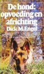 Engel, Dick M. - De hond: opvoeding en africhting