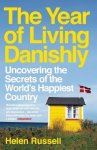 Helen Russell - The Year of Living Danishly Uncovering the Secrets of the World’s Happiest Country