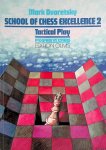 Dvoretsky, Mark - School of Chess Excellence 2: Tactical Play