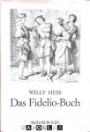 Willy Hess - Das Fidelio-Buch. Beethovens Oper Fidelio. Ihre Geschichte und Ihre Drei Fassungen