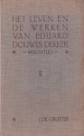 Gruyter, J. de - Het leven en de werken van Eduard Douwes Werken - Multatuli [2 delen, resp. 260 en 238 pp.]