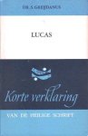 Greijdanus, Dr. S. - Korte Verklaring der Heilige Schrift. Lucas. Deel 1 (Hs 1-12)