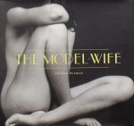 Arthur Ollman - The Model Wife