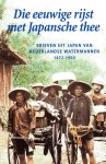 Gasteren, Louis van. - Die eeuwige rijst met Japansche thee : brieven uit Japan van Nederlandse watermannen, 1872-1903.