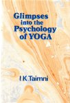 Taimni, I.K. - Glimpses into the Psychology of Yoga