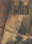 Gööck Goock,Roland / Klausmeier / Menzel-Tettenborn , ned. vert. Dubbink M. - Onze fascinerende wereld - WONDEREN DER NATUUR TOT DE SPRONG IN HET HEELAL