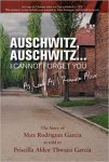 Max Rodriguez Garcia - Auschwitz, Auschwitz: I cannot forget you