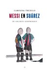 Carolina Trujillo 10341 - Messi en Suárez: De gelekte gesprekken