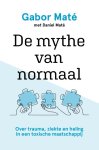 Gabor Maté - De Mythe Van Normaal