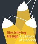 Schleuning, Sarah & Cindi Strauss, Sarah Horne & Martha MacLeod & Berry Lowden Perkins: - Electrifying Design. A Century of Lighting