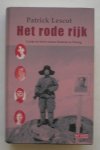 LESCOT, PATRICK, - Het rode rijk. Liefde en leven tussen Moskou en Peking. LESCOT, PATRICK, - Het rode rijk. Liefde en leven tussen Moskou en Peking.