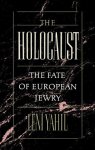 Yahil, Leni - The Holocaust. The Fate of European Jewry
