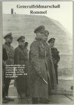 Hans Sakkers 89680 - Generalfeldmarschall Rommel: opperbevelhebber van Heeresgruppe B bij de voorbereiding van de verdediging van West-Europa, 5 november 1943 tot 6 juni 1944