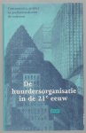 Ton Dupuis - De huurdersorganisatie in de 21e eeuw : Consumenten, polutici en profressionals over de toekomst.