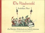 FABRICIUS, Johann - [Arretje Nof] - Die Räuberinsel im Arabischen Meer. Ein Märchen-Bilderbuch.