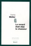 Herta Müller 30146 - Le renard était déjà le chasseur roman