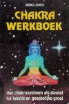 Anodea Judith - Chakra werkboek het chakra-systeem als sleutel tot kennis en geestelijke groei