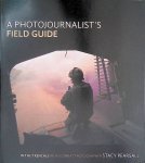 Pearsall, Stacy - A Photojournalist's Field Guide: In the Trenches with Combat Photographer Stacy Pearsall